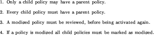 \begin{table}
\begin{enumerate}
\begin{sffamily}
\item
Only a child policy may ...
...olicies must be marked as modified.
\par\end{sffamily}\end{enumerate}\end{table}